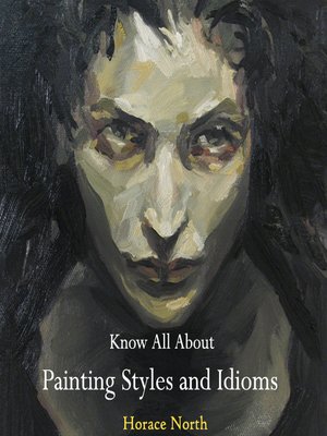 cover image of Know All About Painting Styles and Idioms
